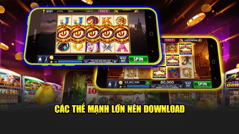 Các thế mạnh lớn nên download