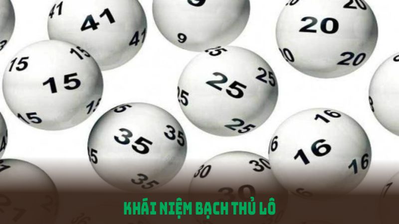 Khái niệm bạch thủ lô đơn giản nhưng đầy tiềm năng để cải thiện cơ hội thắng