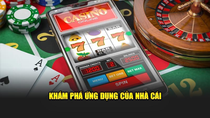 Khám phá phần mềm của nhà cái