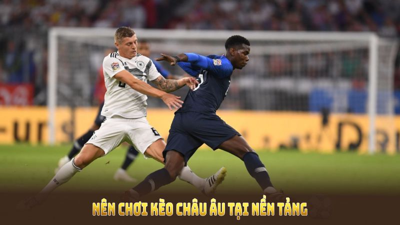 Nên chơi kèo Châu Âu tại nền tảng để tối ưu kết quả cược