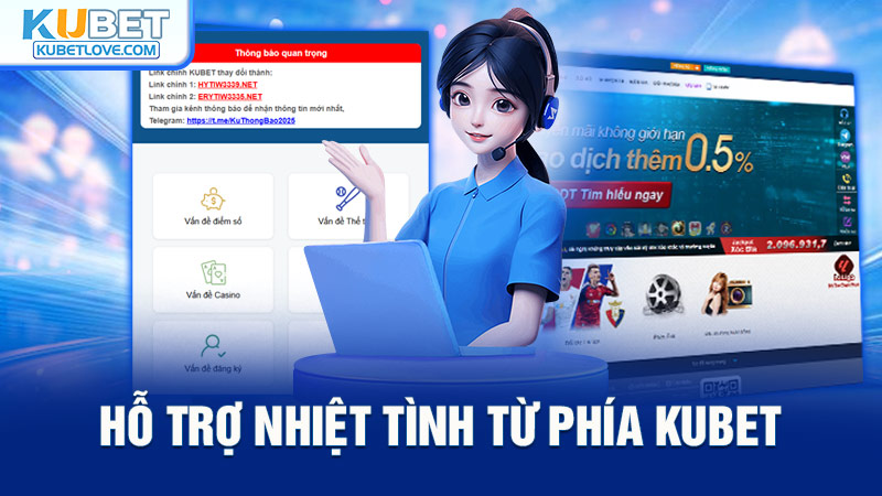 Hỗ Trợ Nhiệt Tình Từ Phía Kubet
