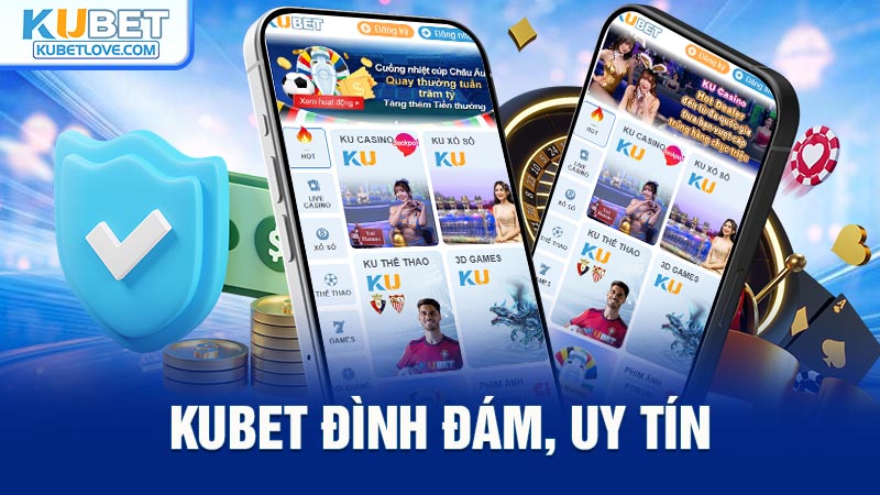 Kubet Đình Đám, Uy Tín